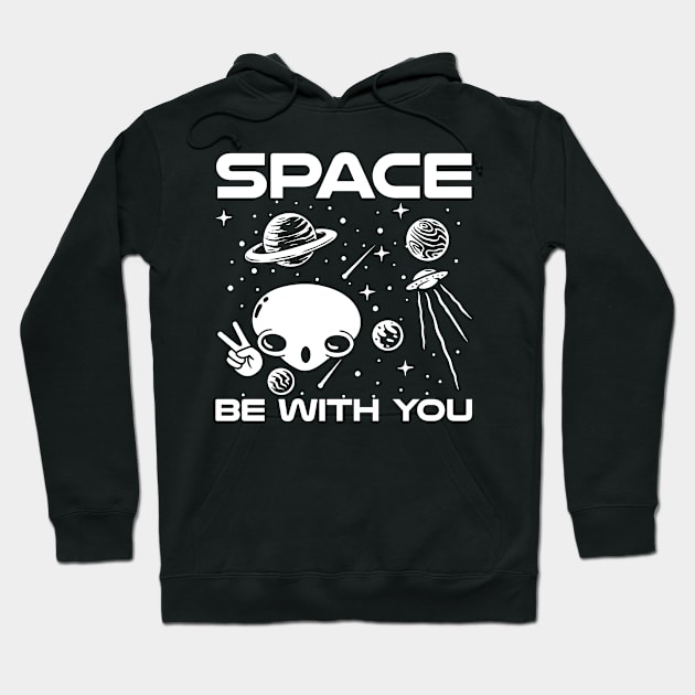 Space Be With You Hoodie by AngelBeez29